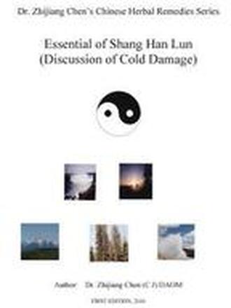 Essential of Shang Han Lun - Dr. Zhijiang Chen's Chinese Herbal Remedies Series: Twenty major content: Yin and yang, internal and external, excess or