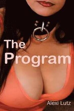 The Program: Sex slave training thriller with bondage, sadism, masochism and first time submission