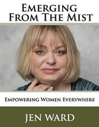 Emerging from the Mist: Awakening the Balance of Female Empowerment in the World
