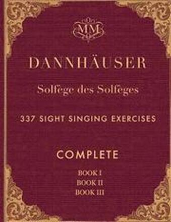 Solfège des Solfèges, Complete, Book I, Book II and Book III: 337 Sight Singing Exercises