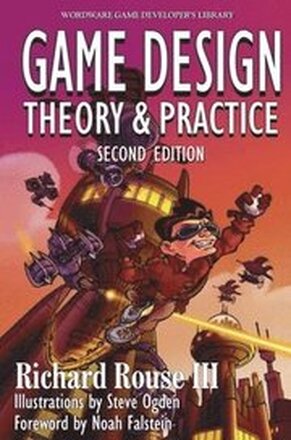 Game Design: Theory & Practice 2nd Edition