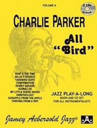 Volume 6: Charlie Parker - All Bird (With 2 Free Audio CDs): 6
