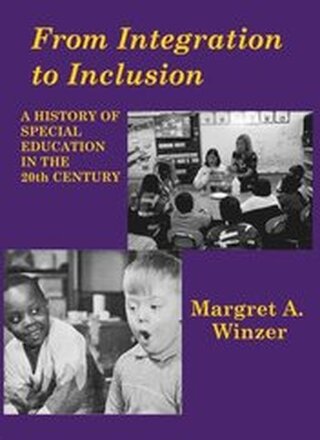 From Integration to Inclusion - A History of Special Education in the 20th Century