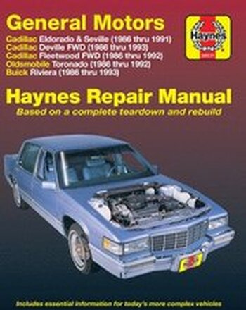 General Motors covering Cadillac Eldorado & Seville (86-91), Cadillac Deville FWD (86-93), Cadillac Fleetwood FWD (86-92), Oldsmobile Toronado (86-92), & Buick Riviera (86-93) Haynes Repair Manual
