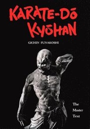 Karate-Do Kyohan: The Master Text
