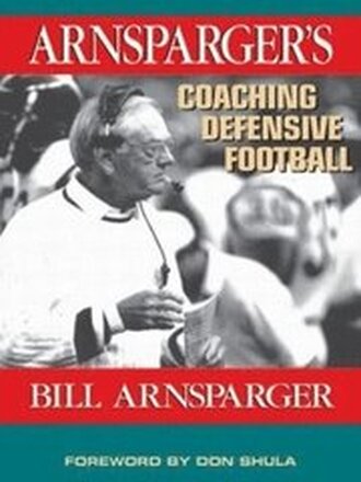 Arnsparger's Coaching Defensive Football