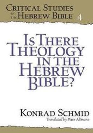 Is There Theology in the Hebrew Bible?