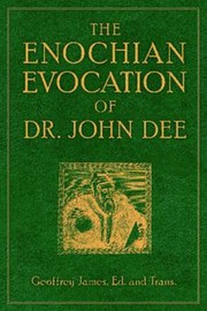 Enochian Evocation of Dr. John Dee