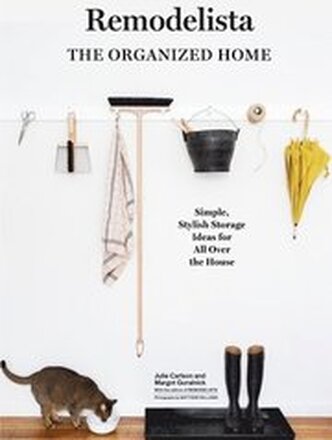 Remodelista: The Organized Home