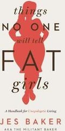 Things No One Will Tell Fat Girls