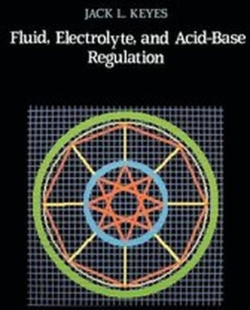 Fluid, Electrolyte, and Acid-Base Regulation