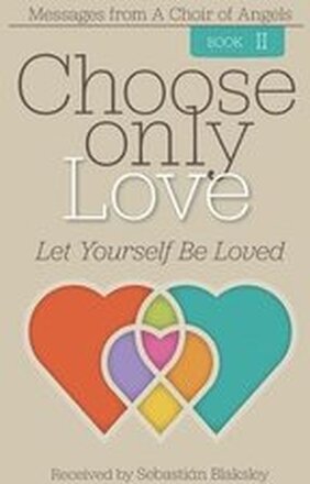 Choose Only Love