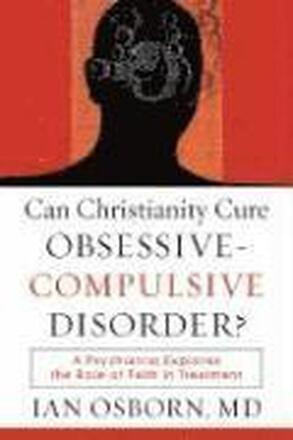 Can Christianity Cure ObsessiveCompulsive Disor A Psychiatrist Explores the Role of Faith in Treatment