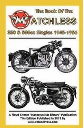 BOOK OF THE MATCHLESS 350 & 500cc SINGLES 1945-1956