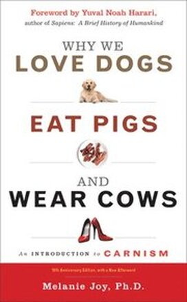 Why We Love Dogs, Eat Pigs and Wear Cows