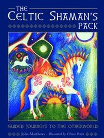 The Celtic Shaman's Pack: Guide Journeys to the Otherword (Book and Cards)