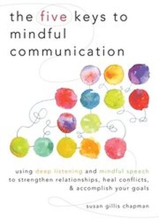 The Five Keys to Mindful Communication