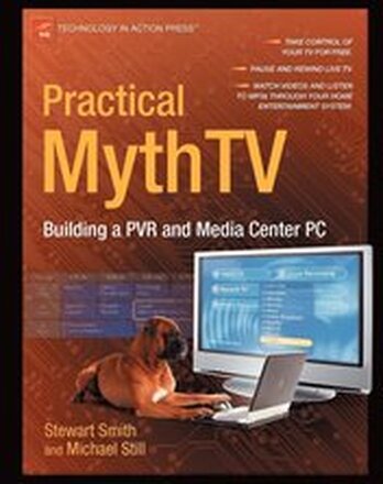 Practical MythTV: Building a PVR & Media Center PC