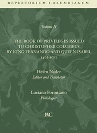 Book of Privileges Issued to Christopher Columbus by King Fernando and Queen Isabel 1492-1502
