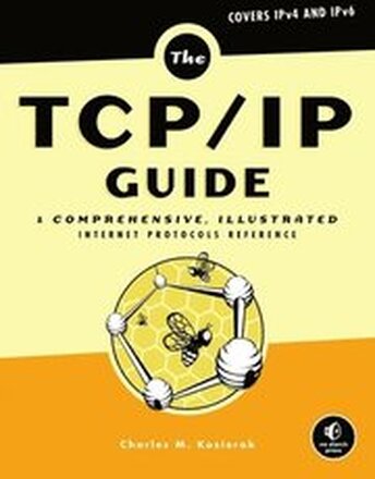 The TCP/IP Guide: A Comprehensive, Illustrated Internet Protocols Reference