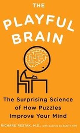 The Playful Brain: The Suprising Science of How Puzzles Improve Your Mind