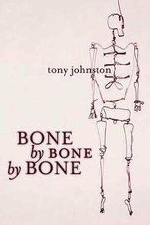 Bone by Bone by Bone