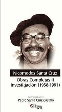 Nicomedes Santa Cruz. Obras Completas II. Investigacion (1958-1991)