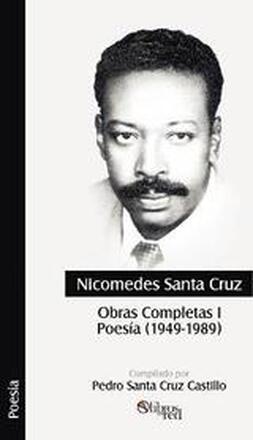 Nicomedes Santa Cruz. Obras Completas I. Poesia (1949 - 1989)