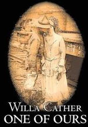 One of Ours by Willa Cather, Fiction, Classics