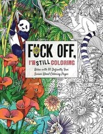 Fuck Off Im Still Coloring
