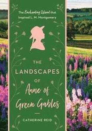 The Landscapes of Anne of Green Gables