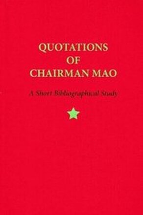Quotations of Chairman Mao, 19642014 A Short Bibliographical Study