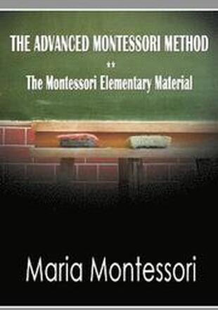 The Advanced Montessori Method - The Montessori Elementary Material