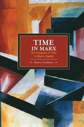 Time In Marx: The Categories Of Time In Marx's Capital