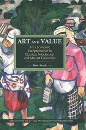 Art And Value: Art's Economic Exceptionalism In Classical, Neoclassical And Marxist Economics