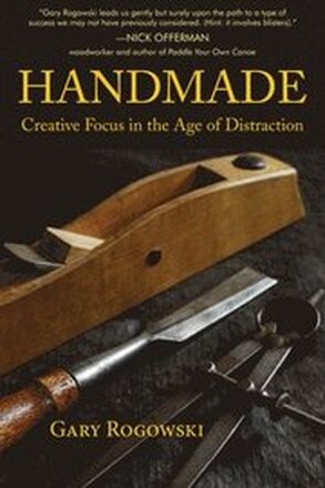 Handmade: Creative Focus in the Age of Distraction