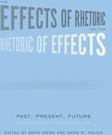 The Effects of Rhetoric and the Rhetoric of Effects