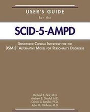 User's Guide for the Structured Clinical Interview for the DSM-5 Alternative Model for Personality Disorders (SCID-5-AMPD)