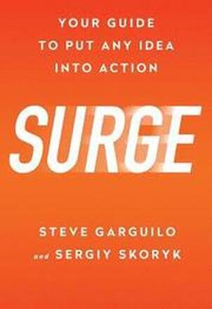 Surge: Your Guide To Put Any Idea Into Action