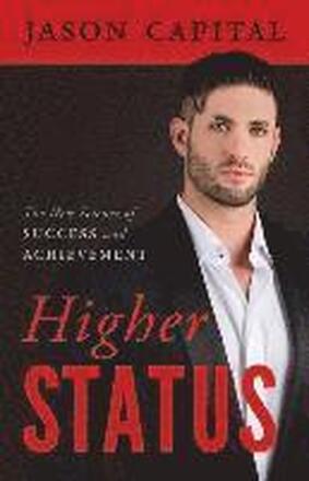 Higher Status: The New Science of Success and Achievement