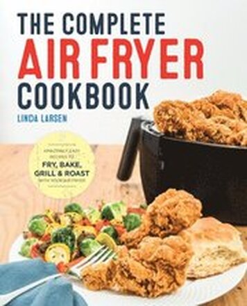 The Complete Air Fryer Cookbook