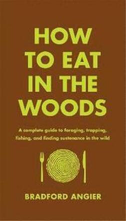 How to Eat in the Woods