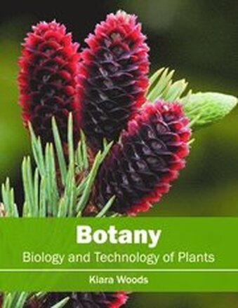 Botany: Biology and Technology of Plants