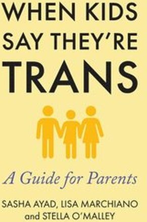When Kids Say They're Trans: A Guide for Parents