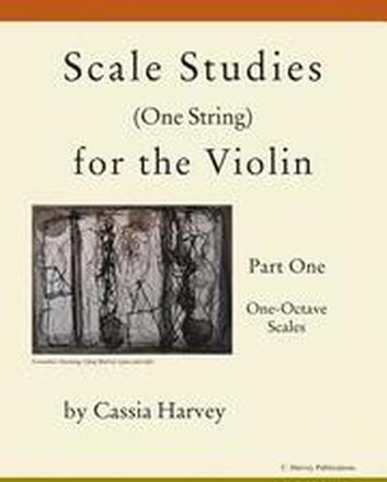 Scale Studies (One String) for the Violin, Part One, One-Octave Scales