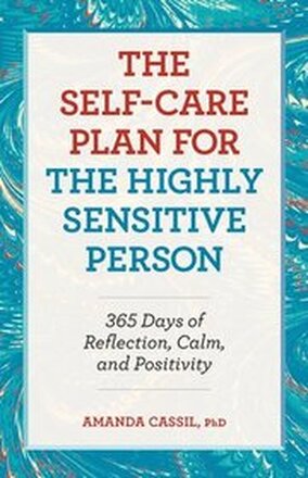 The Self-Care Plan for the Highly Sensitive Person: 365 Days of Reflection, Calm, and Positivity