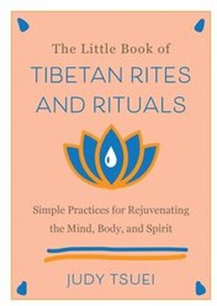 The Little Book of Tibetan Rites and Rituals