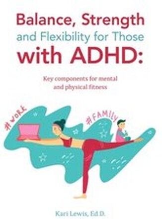 Balance, Strength and Flexibility for Those with ADHD: