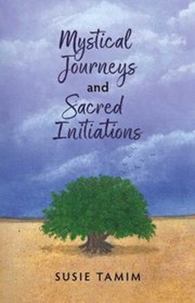 Mystical Journeys and Sacred Initiations