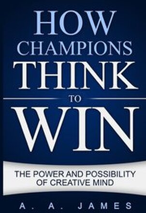 How Champions Think to Win